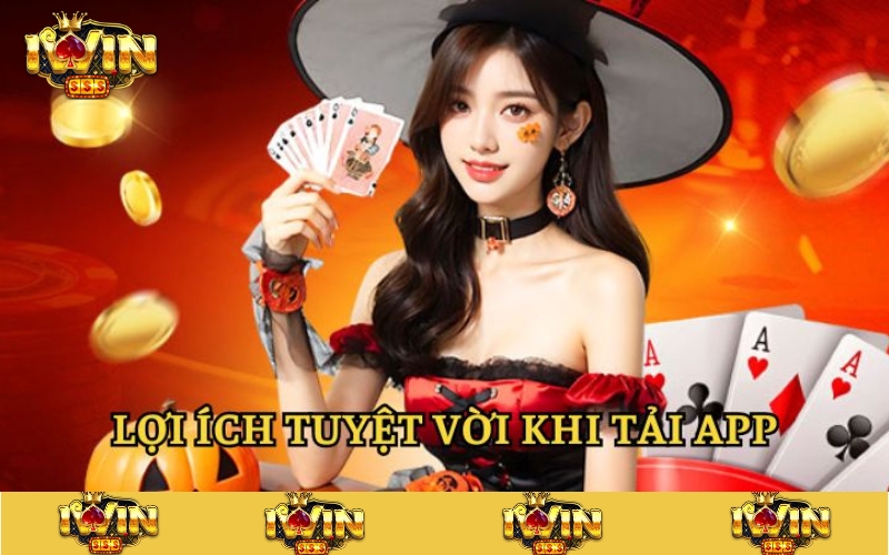 Một số ưu điểm nổi trội khi tải app Iwin